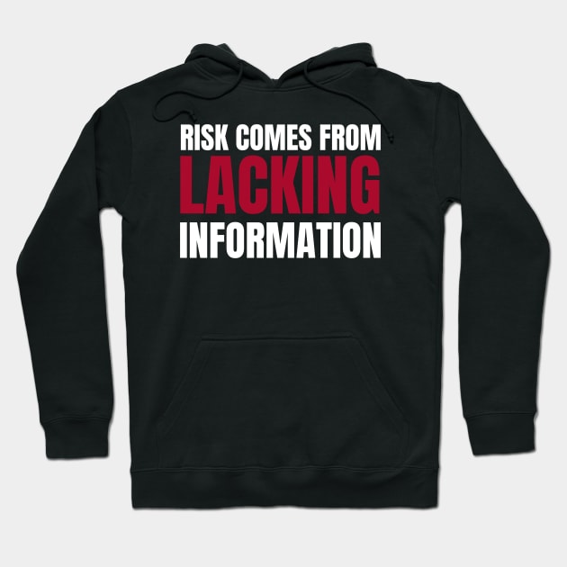 Risk Comes From Lacking Information Investing Hoodie by OldCamp
